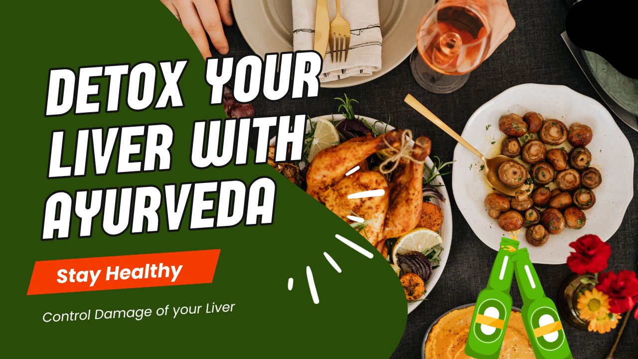 Detoxify your liver naturally with ayurveda